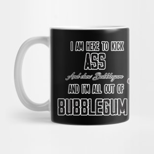 I'm All Out Of Bubblegum Mug